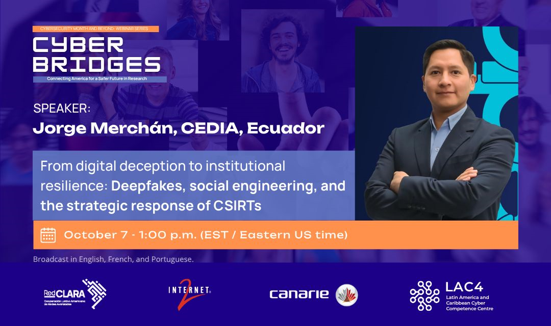 October 7: RedCLARA kicks off the Cyber Bridges series with a webinar on deepfakes and social engineering