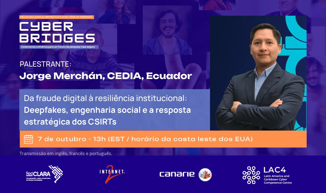 7 de outubro: RedCLARA inaugura a série “CiberPuentes” com um webinar sobre deepfakes e engenharia social