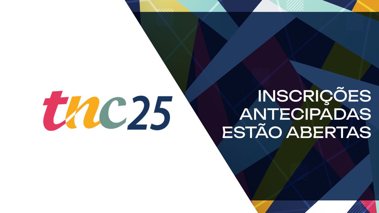Abertas as inscrições antecipadas para TNC25