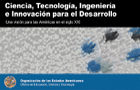 "Ciencia, tecnología, ingeniería e innovación para el desarrollo: una visión para las Américas en el siglo XXI" - Descargue el libro - PDF